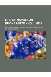 Life of Napoleon Buonaparte (Volume 4); With a Preliminary View of the French Revolution