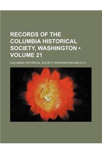 Records of the Columbia Historical Society, Washington (Volume 21)