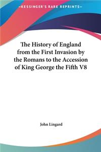 The History of England from the First Invasion by the Romans to the Accession of King George the Fifth V8