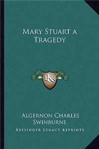 Mary Stuart a Tragedy