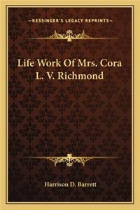 Life Work of Mrs. Cora L. V. Richmond