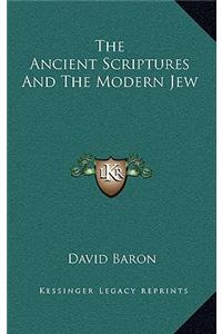 Ancient Scriptures And The Modern Jew