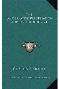 The Conservative Reformation and Its Theology V1