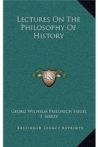 Lectures On The Philosophy Of History