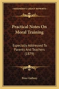 Practical Notes On Moral Training