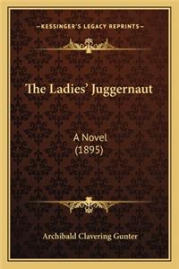 Ladies' Juggernaut