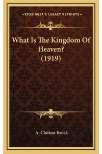What Is the Kingdom of Heaven? (1919)
