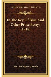 In the Key of Blue and Other Prose Essays (1918)