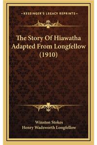 The Story Of Hiawatha Adapted From Longfellow (1910)