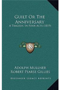 Guilt or the Anniversary