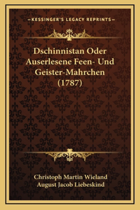 Dschinnistan Oder Auserlesene Feen- Und Geister-Mahrchen (1787)