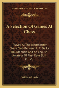 Selection Of Games At Chess