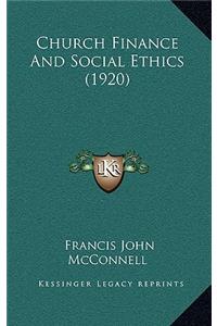 Church Finance And Social Ethics (1920)