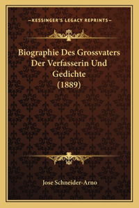 Biographie Des Grossvaters Der Verfasserin Und Gedichte (1889)