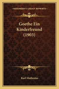 Goethe Ein Kinderfreund (1903)