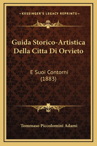 Guida Storico-Artistica Della Citta Di Orvieto