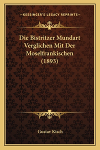 Bistritzer Mundart Verglichen Mit Der Moselfrankischen (1893)