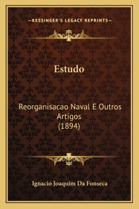 Estudo: Reorganisacao Naval E Outros Artigos (1894)