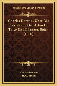 Charles Darwin, Uber Die Entstehung Der Arten Im Thier Und Pflanzen Reich (1860)