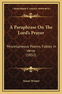 A Paraphrase On The Lord's Prayer