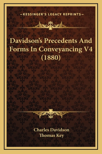 Davidson's Precedents And Forms In Conveyancing V4 (1880)
