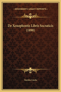 De Xenophontis Libris Socraticis (1890)