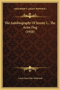The Autobiography Of Jeremy L., The Actor Dog (1910)