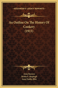 An Outline On The History Of Cookery (1915)
