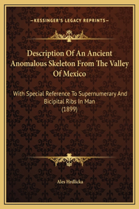 Description Of An Ancient Anomalous Skeleton From The Valley Of Mexico