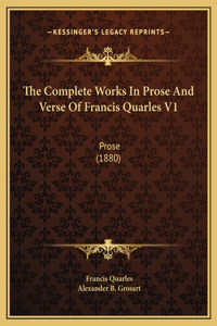 The Complete Works In Prose And Verse Of Francis Quarles V1