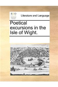 Poetical excursions in the Isle of Wight.