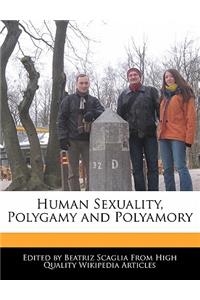Human Sexuality, Polygamy and Polyamory
