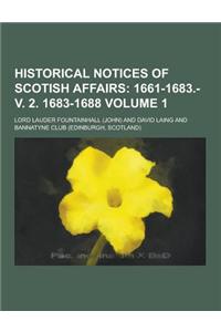 Historical Notices of Scotish Affairs Volume 1