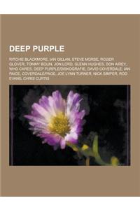 Deep Purple: Ritchie Blackmore, Ian Gillan, Steve Morse, Roger Glover, Tommy Bolin, Jon Lord, Glenn Hughes, Don Airey, Who Cares, D