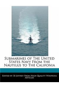 Submarines of the United States Navy from the Nautilus to the Califonia