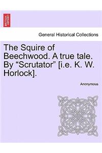 The Squire of Beechwood. a True Tale. by 