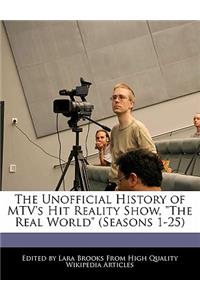 The Unofficial History of MTV's Hit Reality Show, the Real World (Seasons 1-25)