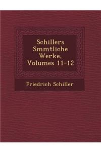 Schillers S�mmtliche Werke, Volumes 11-12