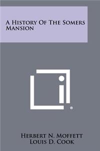 A History of the Somers Mansion