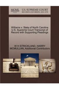 Williams V. State of North Carolina U.S. Supreme Court Transcript of Record with Supporting Pleadings