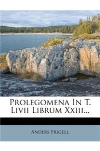 Prolegomena in T. LIVII Librum XXIII...