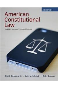 American Constitutional Law, Volume I, Sources of Power and Restraint, 6th