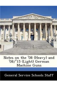 Notes on the '08 (Heavy) and '08/'15 (Light) German Machine Guns