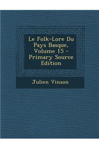 Le Folk-Lore Du Pays Basque, Volume 15