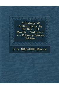 History of British Birds. by the REV. F.O. Morris .. Volume V. 7