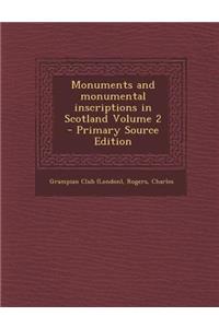 Monuments and Monumental Inscriptions in Scotland Volume 2