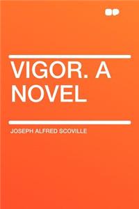 Vigor. a Novel