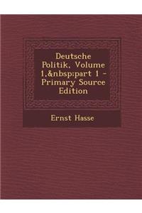 Deutsche Politik, Volume 1, Part 1