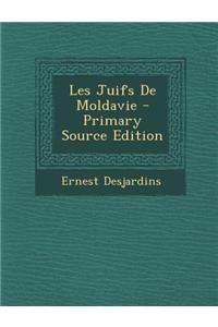 Les Juifs de Moldavie - Primary Source Edition