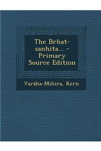 The Brhat-sanhita...